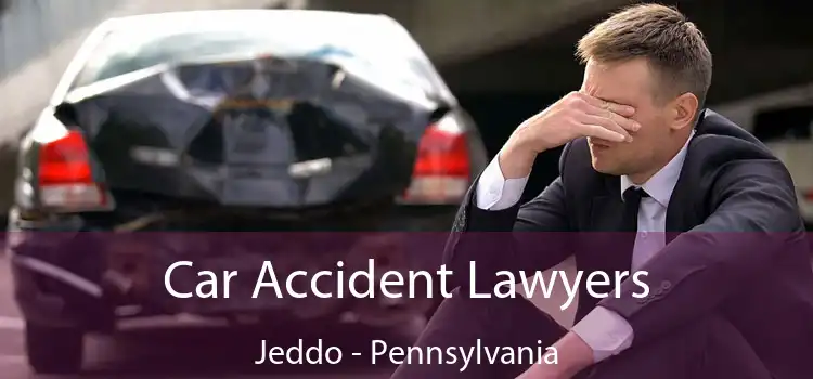 Car Accident Lawyers Jeddo - Pennsylvania