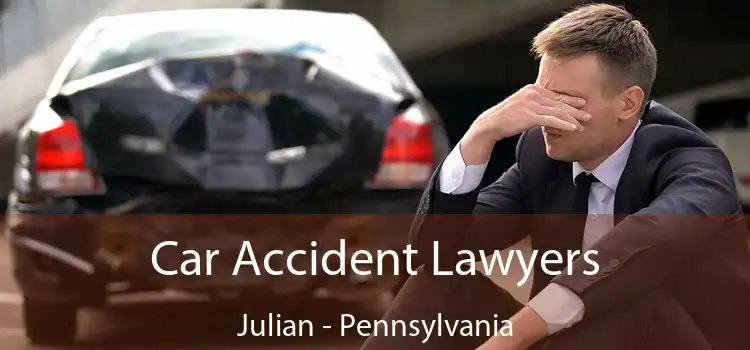 Car Accident Lawyers Julian - Pennsylvania