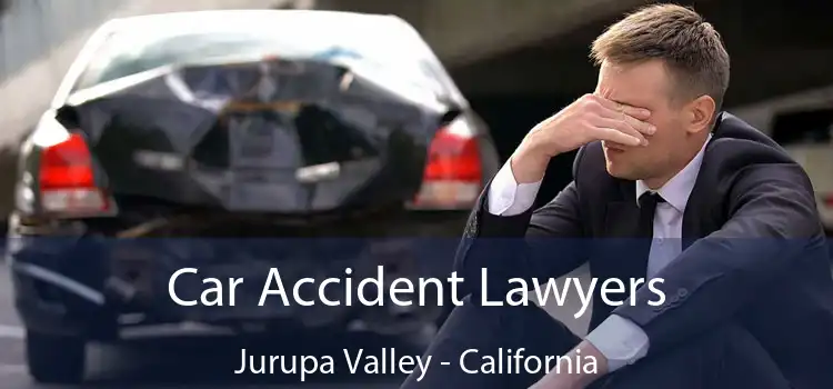 Car Accident Lawyers Jurupa Valley - California