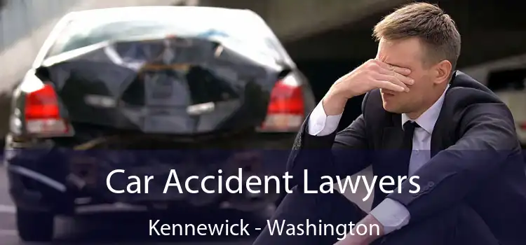 Car Accident Lawyers Kennewick - Washington