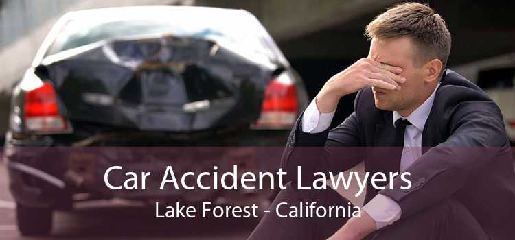 Car Accident Lawyers Lake Forest - California