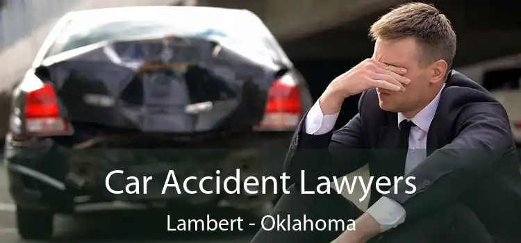 Car Accident Lawyers Lambert - Oklahoma