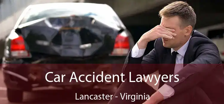 Car Accident Lawyers Lancaster - Virginia
