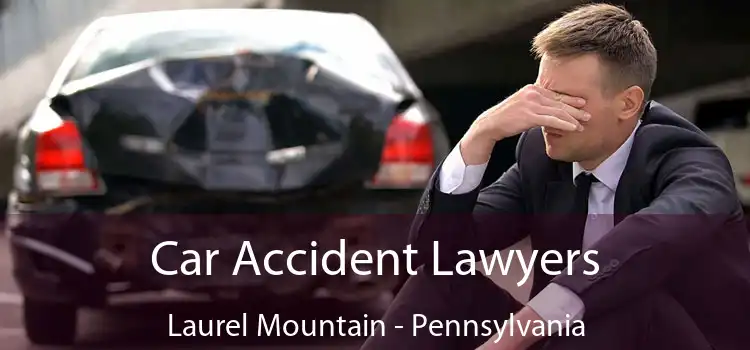 Car Accident Lawyers Laurel Mountain - Pennsylvania
