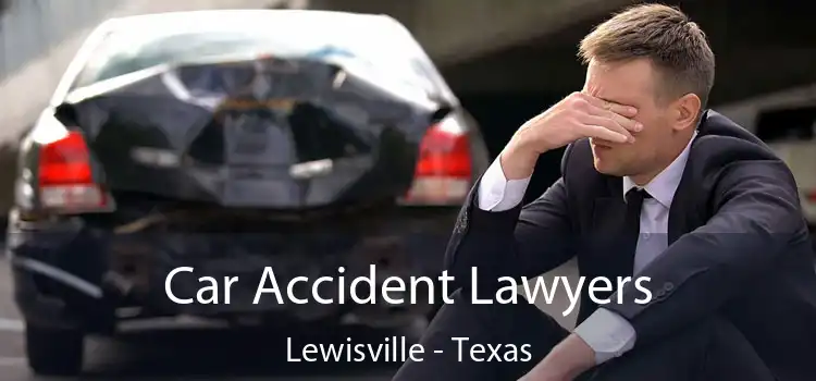 Car Accident Lawyers Lewisville - Texas