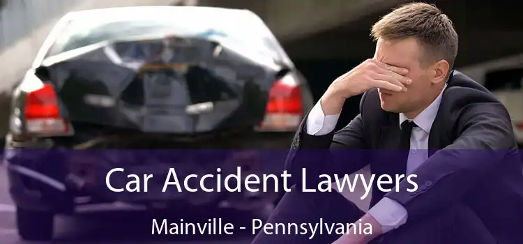 Car Accident Lawyers Mainville - Pennsylvania
