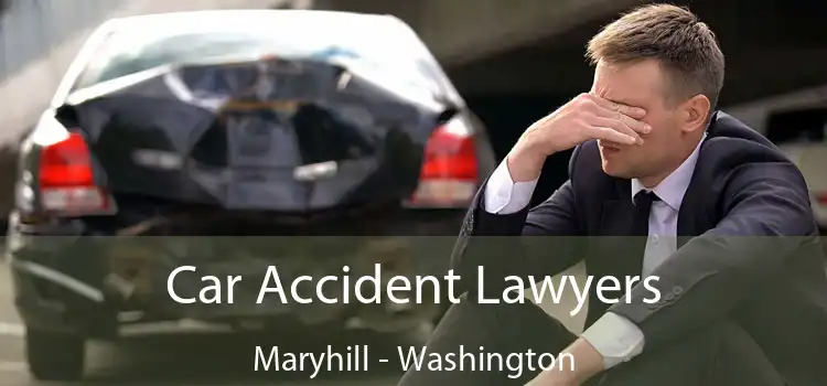 Car Accident Lawyers Maryhill - Washington
