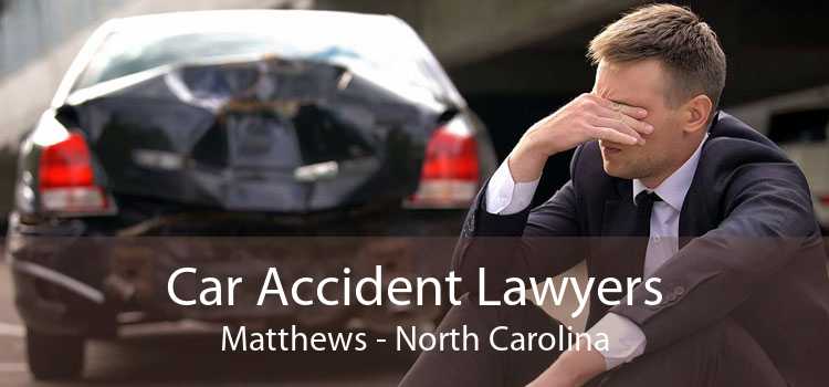 Car Accident Lawyers Matthews - North Carolina