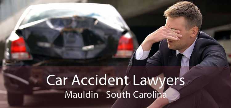 Car Accident Lawyers Mauldin - South Carolina
