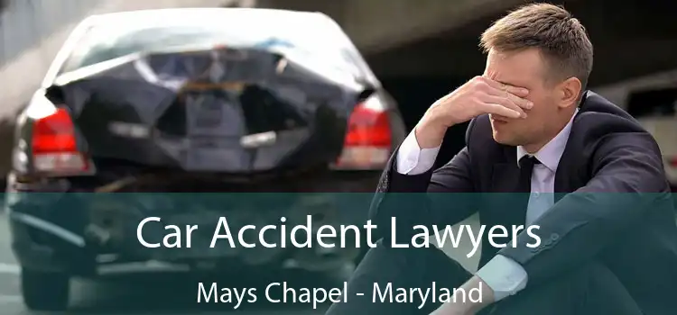 Car Accident Lawyers Mays Chapel - Maryland