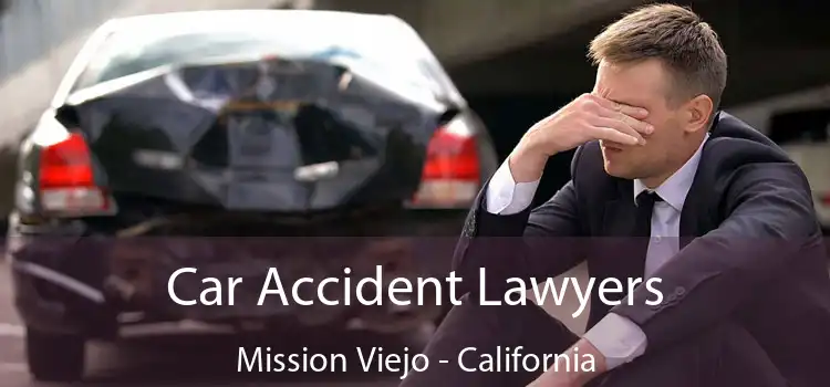 Car Accident Lawyers Mission Viejo - California