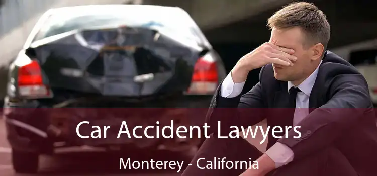 Car Accident Lawyers Monterey - California