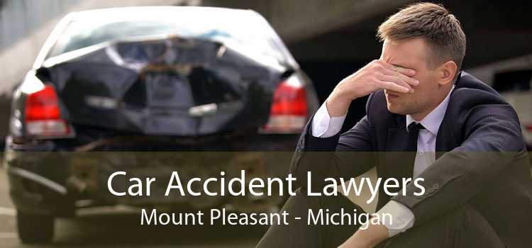 Car Accident Lawyers Mount Pleasant - Michigan