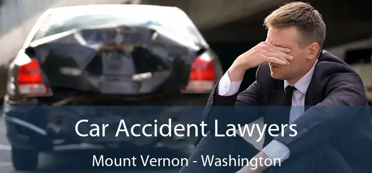 Car Accident Lawyers Mount Vernon - Washington
