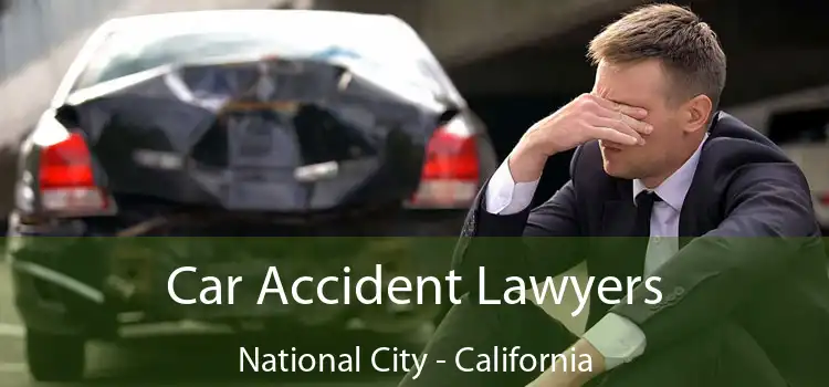 Car Accident Lawyers National City - California