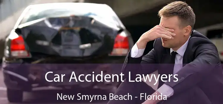Car Accident Lawyers New Smyrna Beach - Florida