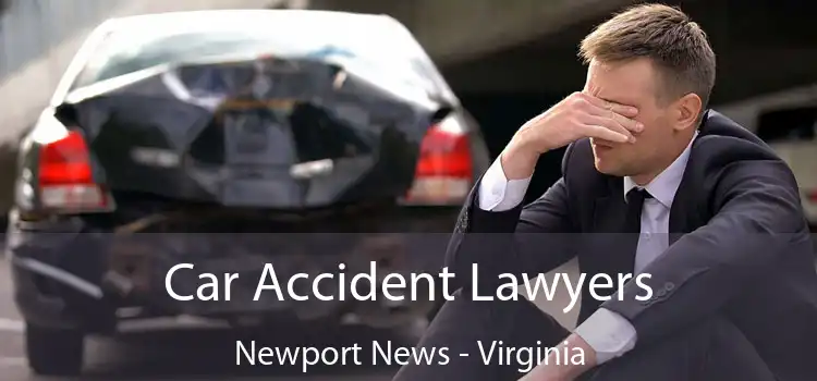 Car Accident Lawyers Newport News - Virginia