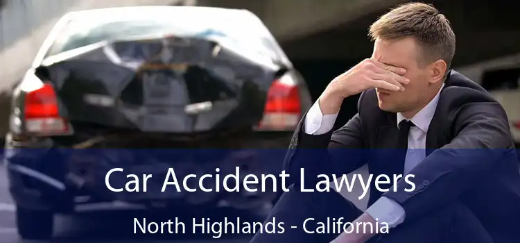 Car Accident Lawyers North Highlands - California