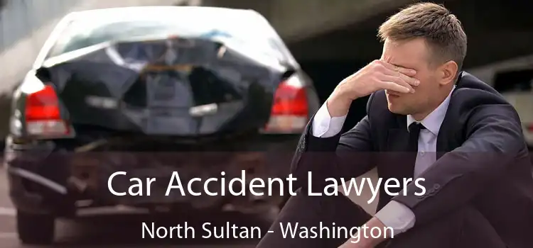 Car Accident Lawyers North Sultan - Washington