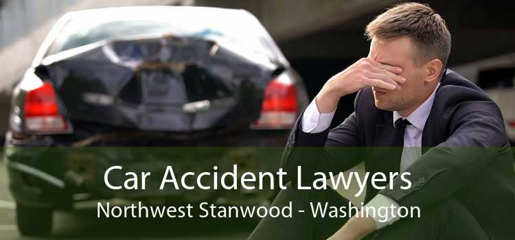 Car Accident Lawyers Northwest Stanwood - Washington