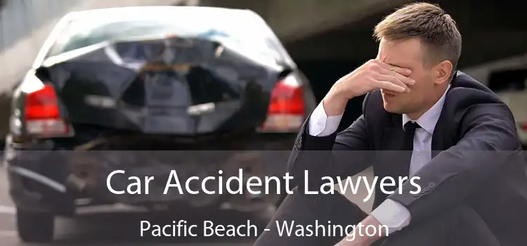 Car Accident Lawyers Pacific Beach - Washington
