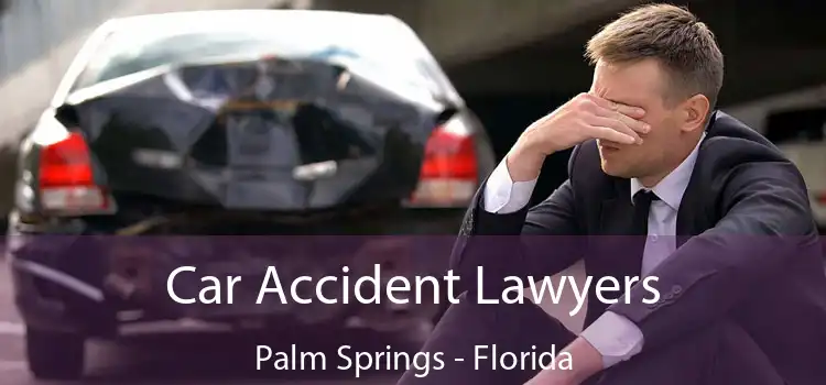 Car Accident Lawyers Palm Springs - Florida