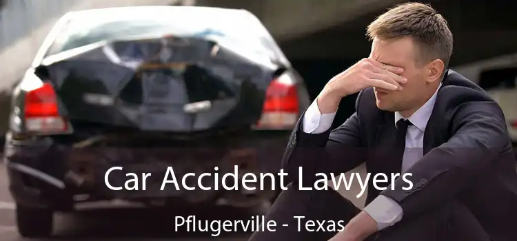Car Accident Lawyers Pflugerville - Texas