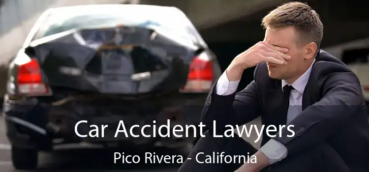 Car Accident Lawyers Pico Rivera - California