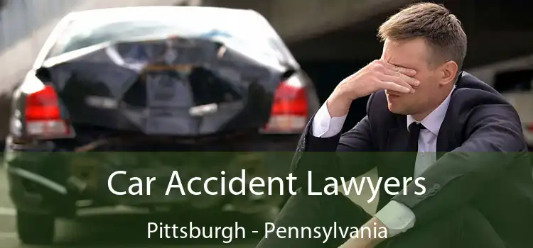 Car Accident Lawyers Pittsburgh - Pennsylvania
