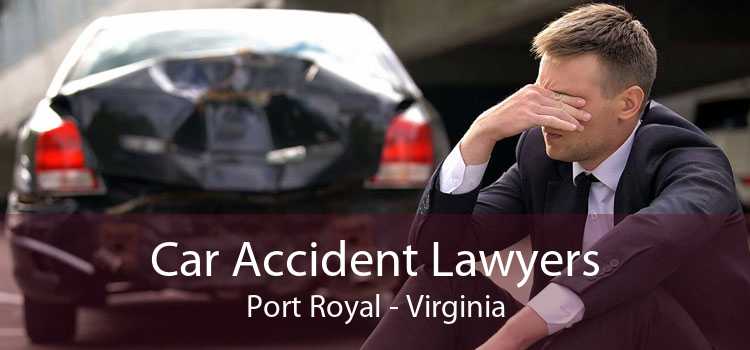 Car Accident Lawyers Port Royal - Virginia