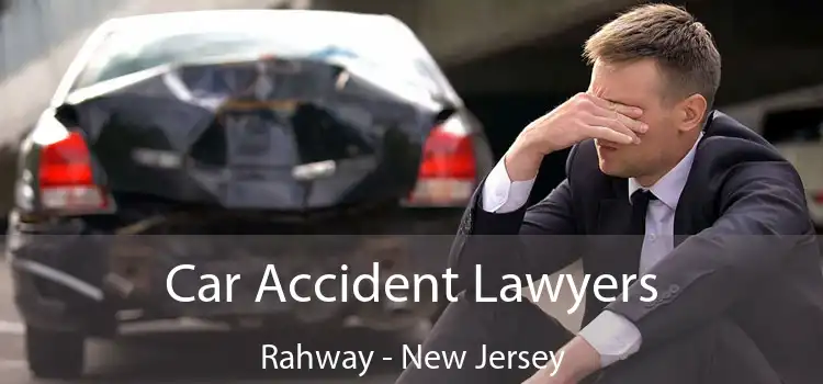 Car Accident Lawyers Rahway - New Jersey