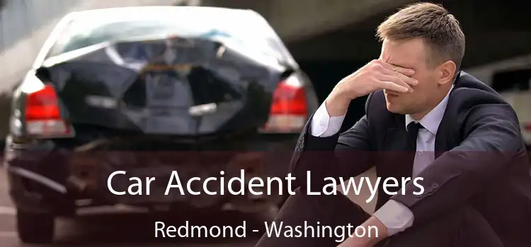 Car Accident Lawyers Redmond - Washington