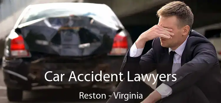 Car Accident Lawyers Reston - Virginia
