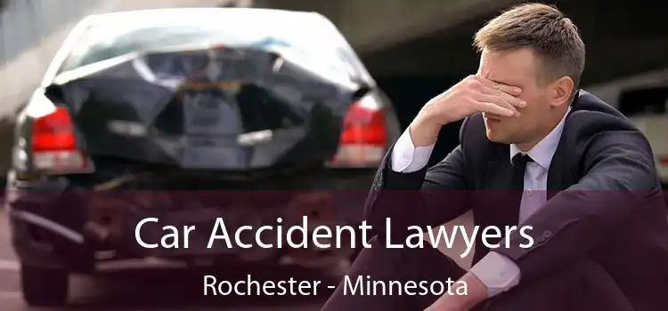 Car Accident Lawyers Rochester - Minnesota