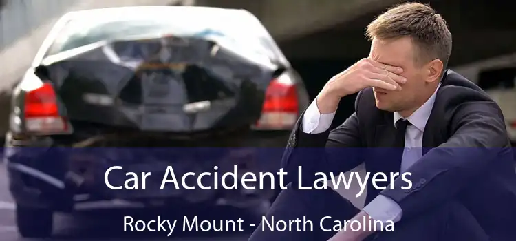 Car Accident Lawyers Rocky Mount - North Carolina