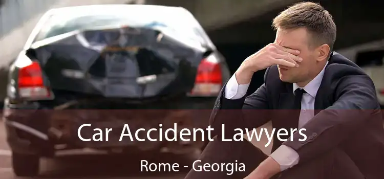 Car Accident Lawyers Rome - Georgia
