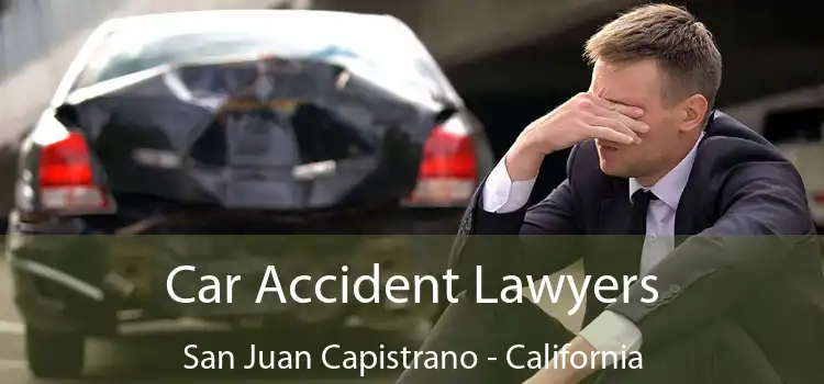 Car Accident Lawyers San Juan Capistrano - California