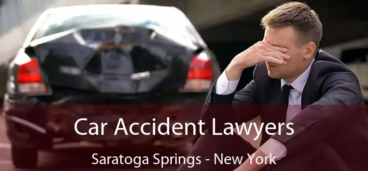 Car Accident Lawyers Saratoga Springs - New York