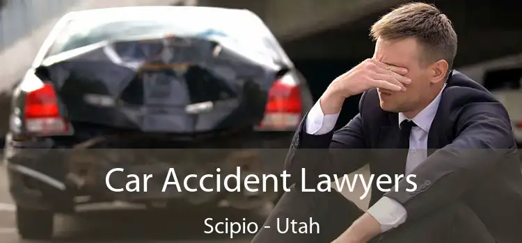 Car Accident Lawyers Scipio - Utah