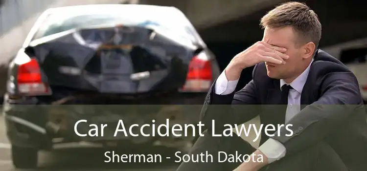Car Accident Lawyers Sherman - South Dakota