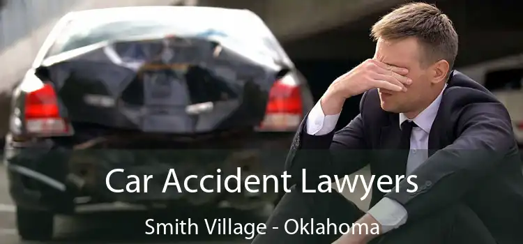 Car Accident Lawyers Smith Village - Oklahoma