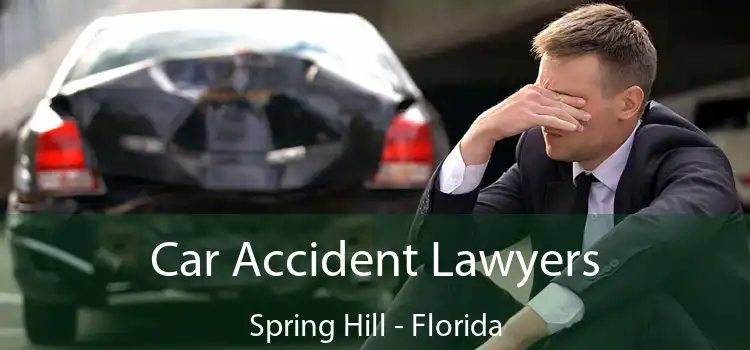 Car Accident Lawyers Spring Hill - Florida