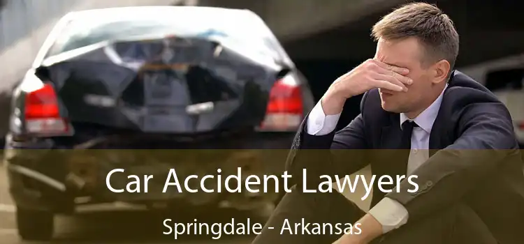 Car Accident Lawyers Springdale - Arkansas