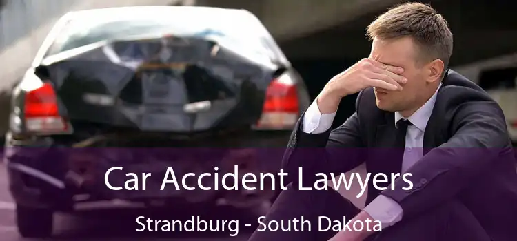 Car Accident Lawyers Strandburg - South Dakota
