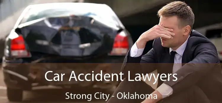 Car Accident Lawyers Strong City - Oklahoma