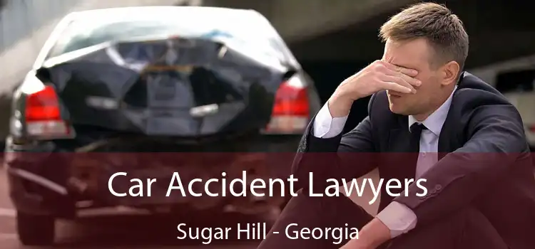 Car Accident Lawyers Sugar Hill - Georgia