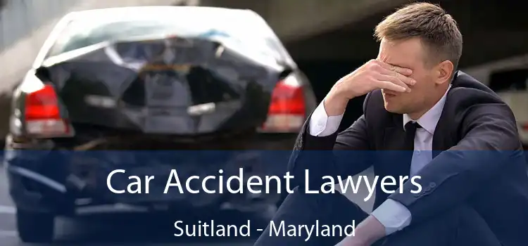 Car Accident Lawyers Suitland - Maryland