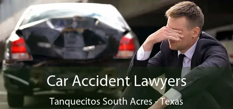 Car Accident Lawyers Tanquecitos South Acres - Texas