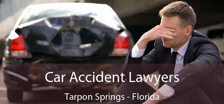Car Accident Lawyers Tarpon Springs - Florida