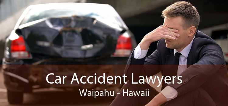Car Accident Lawyers Waipahu - Hawaii